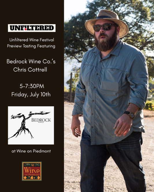 Friday Night Tasting: Unfiltered Festival Preview with Bedrock Wine Co's Chris Cottrell | July 10th, 2026 5-7:30PM