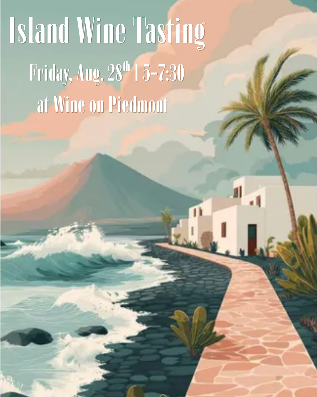 Friday Night Tasting: Island Wines | 8.28.26 5-7:30pm