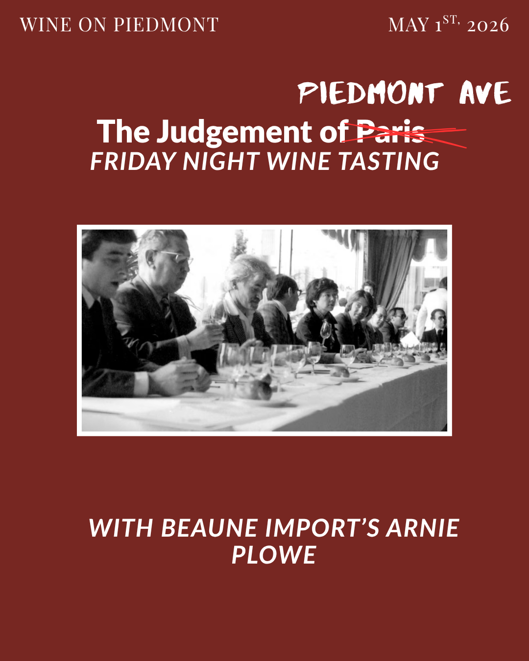 The Judgement of Piedmont: Wines of CA & France with Beaune Import's Arnie Plowe | Friday May 1st 5-7:30pm