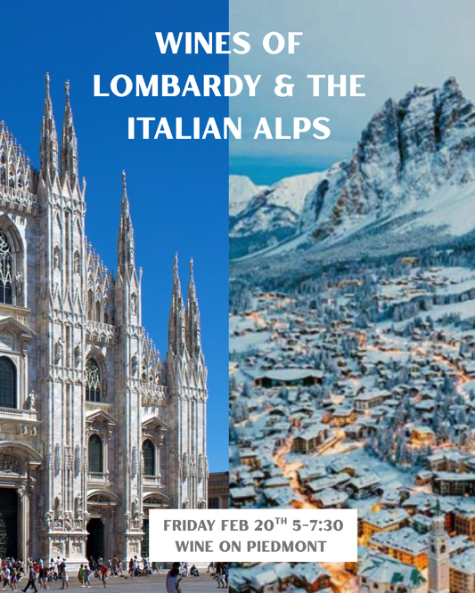 Friday Night Tasting: Wines of Lombardy & the Italian Alps | February 20th, 2026 | 5-7:30pm